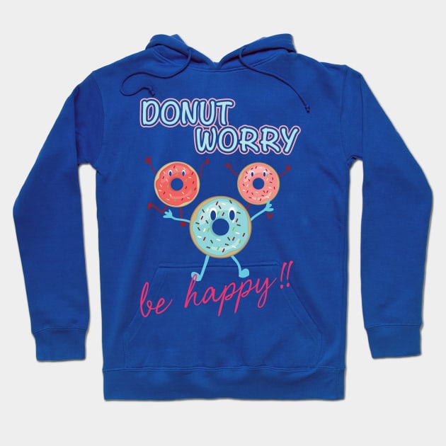 Donut Worry be Happy Hoodie by The Black Panther